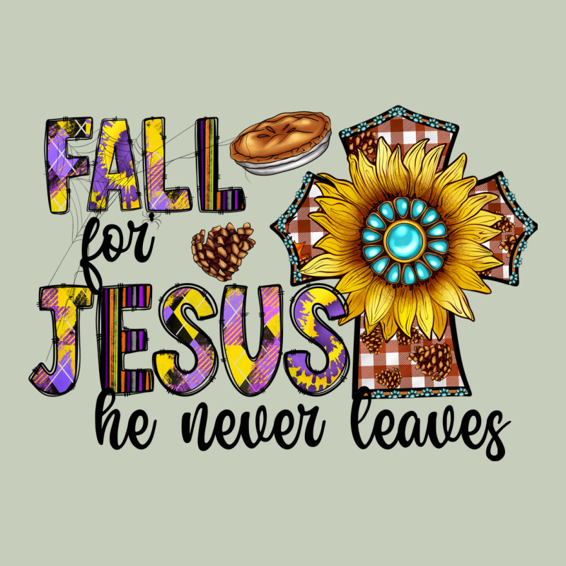 Fall For Jesus He Never Leaves Ladies Tee by CowhideDigitalArt | Teevron