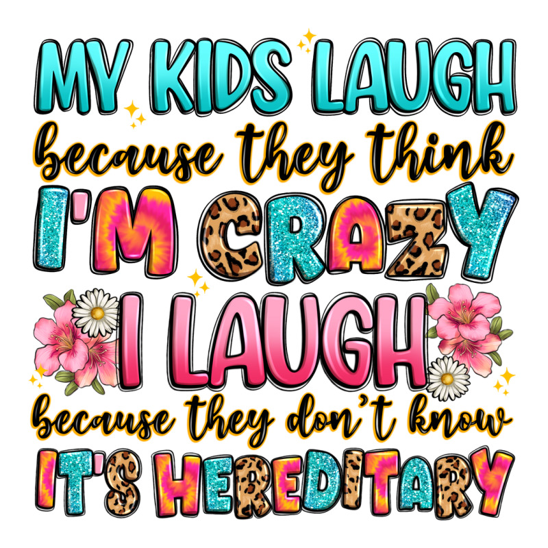 My Kids Laugh Because They Think I'm Crazy Premium Tee by JahusDesignShop | Teevron