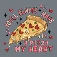 You'll Always Have A Pizza My Heart Heavyweight Sweatshirt | Teevron