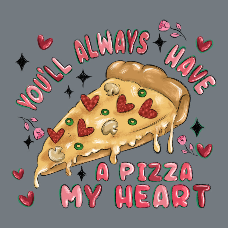 You'll Always Have A Pizza My Heart Heavyweight Sweatshirt by MaliasSmallBusiness | Teevron