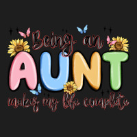 Being An Aunt Makes My Life Complete Classic Tee | Teevron