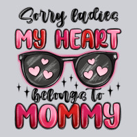 Sorry Ladies My Heart Belongs To Mommy Heavyweight Sweatshirt | Teevron