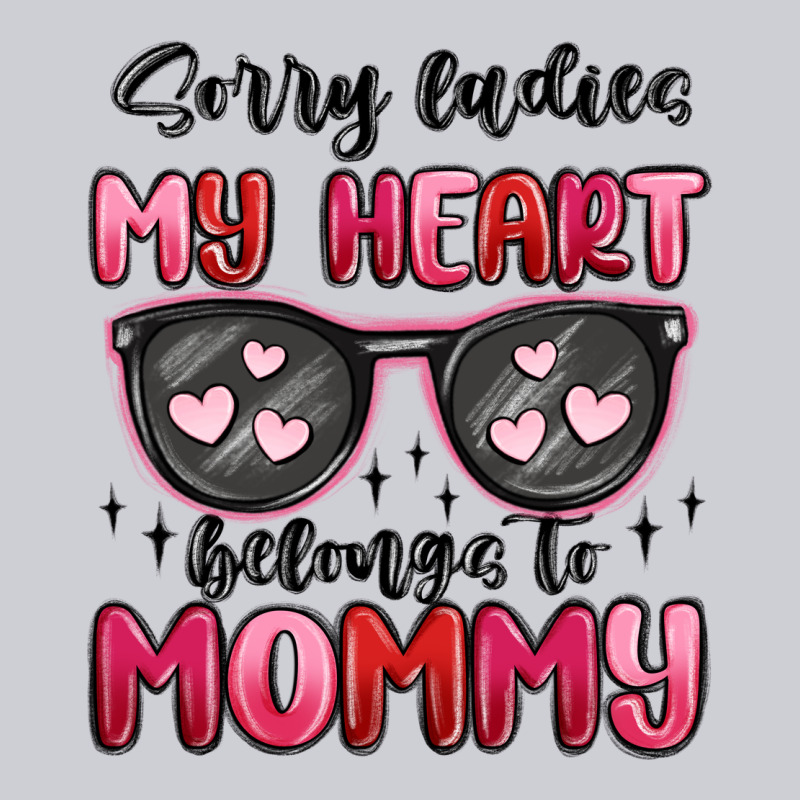 Sorry Ladies My Heart Belongs To Mommy Heavyweight Sweatshirt by MaliasSmallBusiness | Teevron
