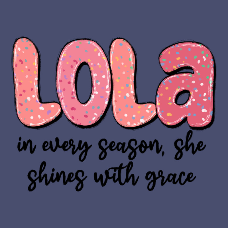 Lola In Every Season, She Shines With Grace Vintage Tee by MaliasSmallBusiness | Teevron