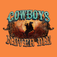 Cowboys Never Die Premium Sweatshirt | Teevron