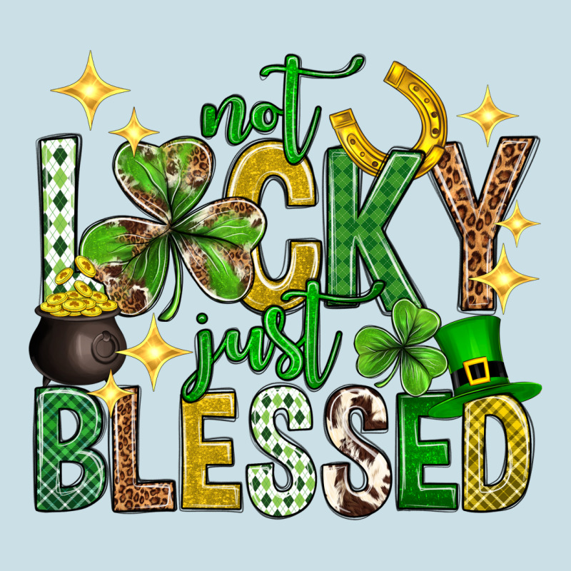 Not Lucky Just Blessed St. Patricks Day Ladies Tee by Neo Western | Teevron