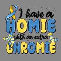 I Have Homie With An Extra Chromie Vintage Tee | Teevron