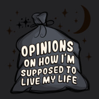 Opinions On How I'm Supposed To Live My Life Vintage Tee | Teevron