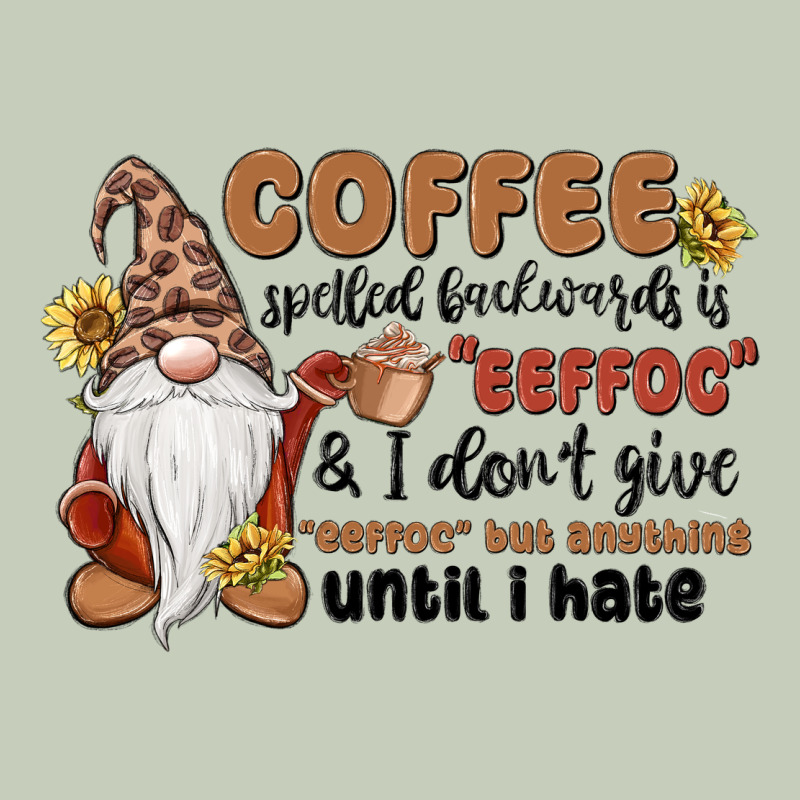 Coffee Spelled Backwards Is Eeffoc & I Don't Give Long Sleeve Tee by MaliasSmallBusiness | Teevron