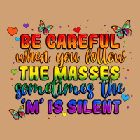 Be Careful When You Follow The Masses Sometimes Th Vintage Tee | Teevron
