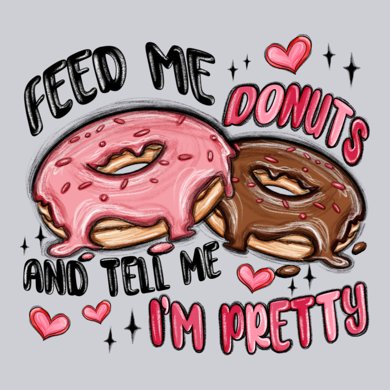 Feed Me Donuts And Tell Me I'm Pretty Heavyweight Sweatshirt by MaliasSmallBusiness | Teevron