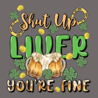 Shut Up Liver You're Fine Urban Heavy Tee | Teevron