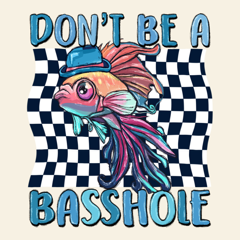 Dont Be A Basshole Vintage Tee by MaliasSmallBusiness | Teevron