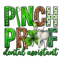 Pinch Proof Dental Assistant St. Patricks Day | Teevron