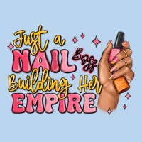Just A Nail Boss Building Her Empire Classic Tee | Teevron