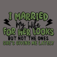 I Married My Wife For Her Looks Classic Tee | Teevron