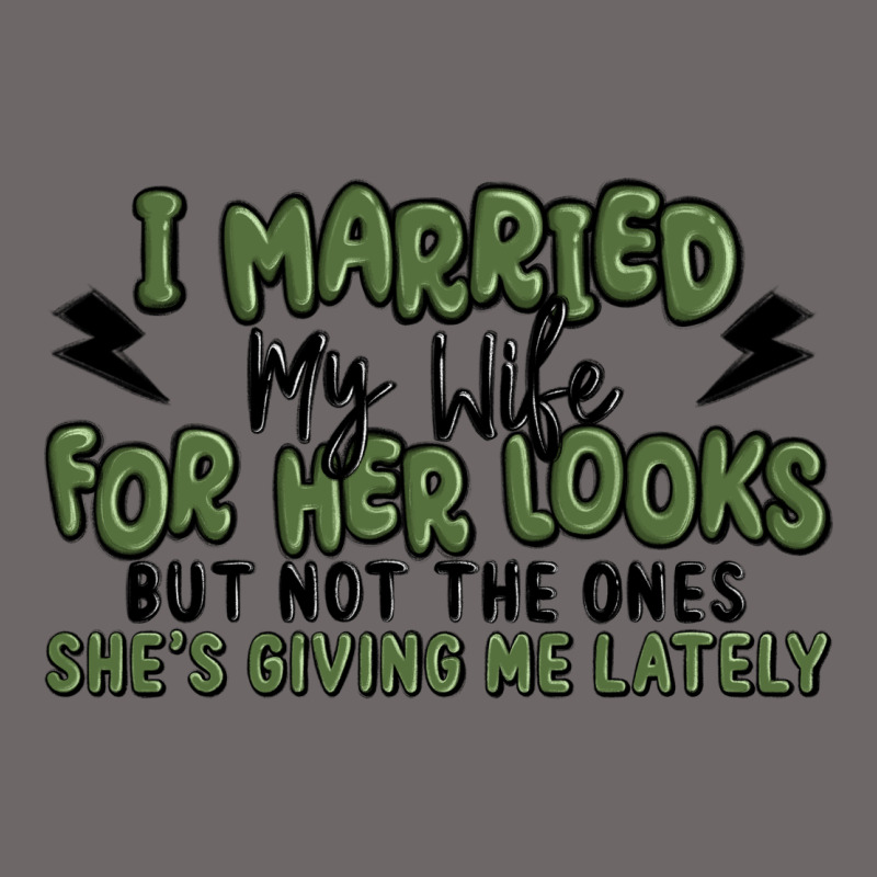 I Married My Wife For Her Looks Classic Tee by MaliasSmallBusiness | Teevron