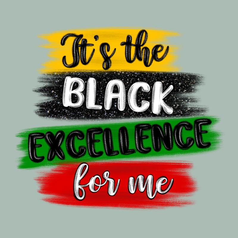It S The Black Excellence For Me Classic Tee by MaliasSmallBusiness | Teevron