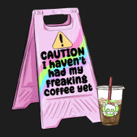 Caution I Haven't Had My Coffee Yet Classic Tee | Teevron