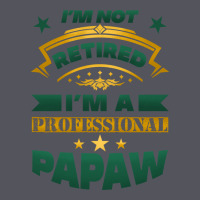 I'm Not Retired I'm A Professional Papaw Vintage Hoodie | Teevron