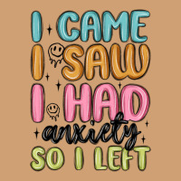 I Came I Saw I Had Anxiety So I Left Vintage Tee | Teevron