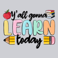 Y'all Gonna Learn Today Heavyweight Sweatshirt | Teevron