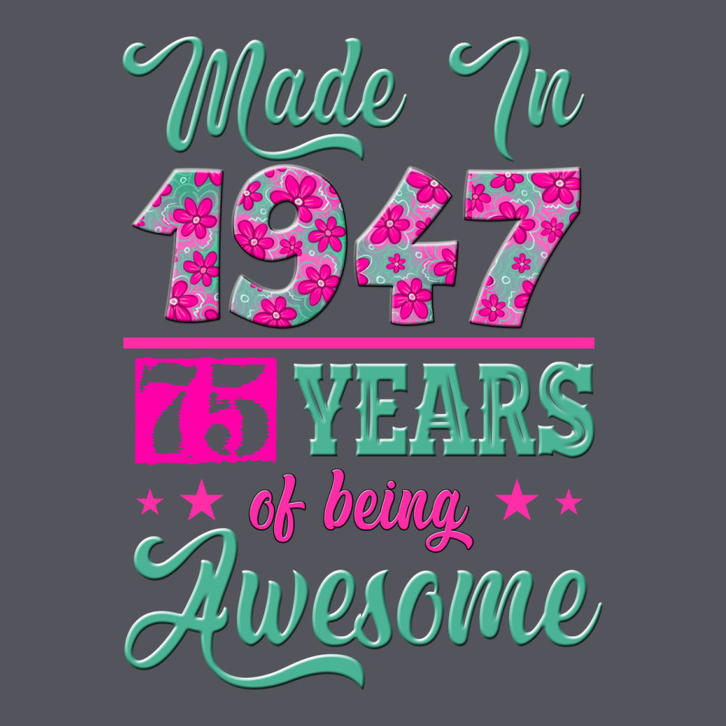 Made In 1947, 75 Years Of Being Awesome Kopya Vintage Hoodie by Jasminsmagicworld | Teevron
