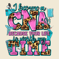 I Became A Cna Because Your Life Is Worth My Time Premium Tee | Teevron