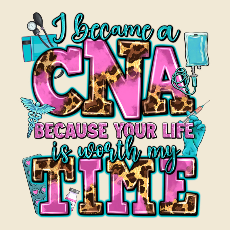 I Became A Cna Because Your Life Is Worth My Time Premium Tee by AdoDesignShop | Teevron