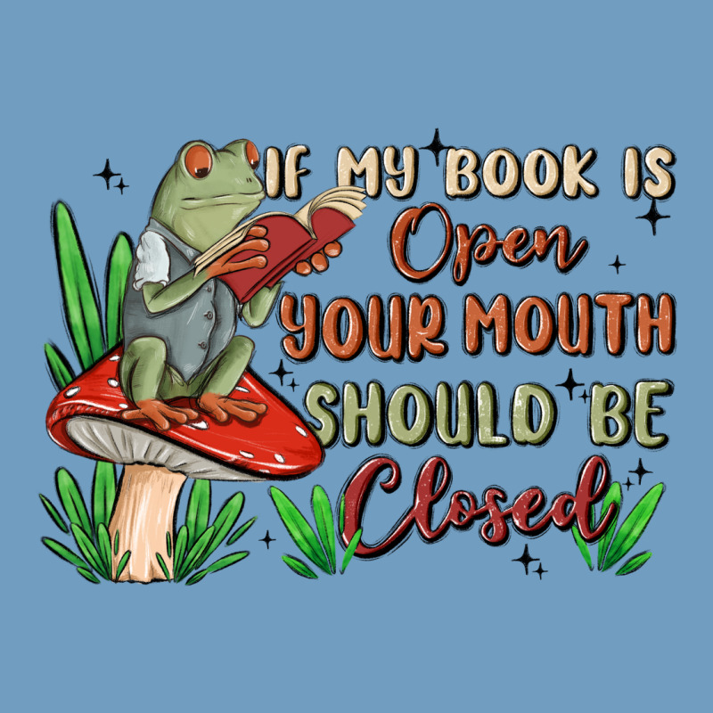 If My Book Is Open Your Mouth Should Be Closed Malia Urban Heavy Tee by MaliasSmallBusiness | Teevron