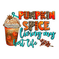 pumpkin spice living my best life | Teevron