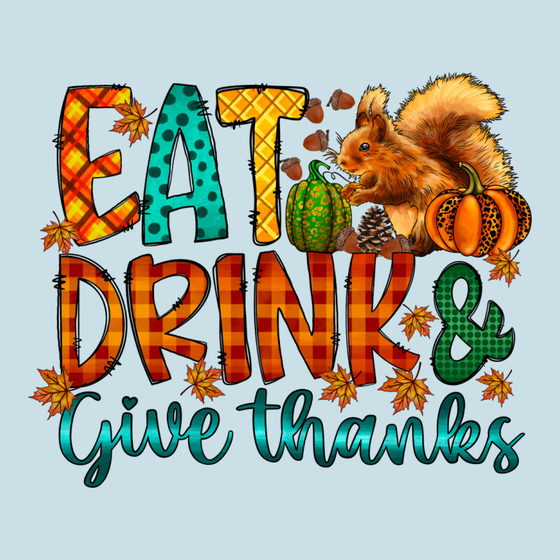 Eat Drink Give Thanks Ladies Tee by CowhideDigitalArt | Teevron