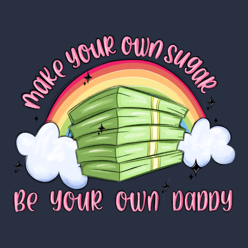 Make Your Own Sugar Be Your Own Daddy Heavyweight Sweatshirt by MaliasSmallBusiness | Teevron