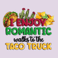 I Enjoy Romantic Walks To The Taco Truck Classic Tee | Teevron