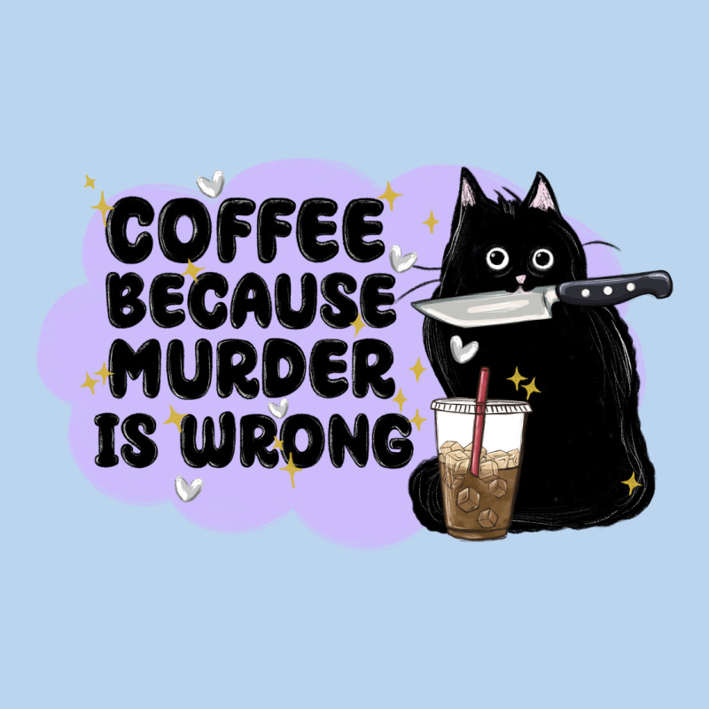 Coffee Because Murder Is Wrong Classic Tee by MaliasSmallBusiness | Teevron