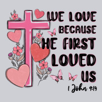 We Love Because He First Loved Us Heavyweight Sweatshirt | Teevron