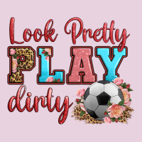 Look Pretty Play Dirty Soccer Ladies Tee | Teevron