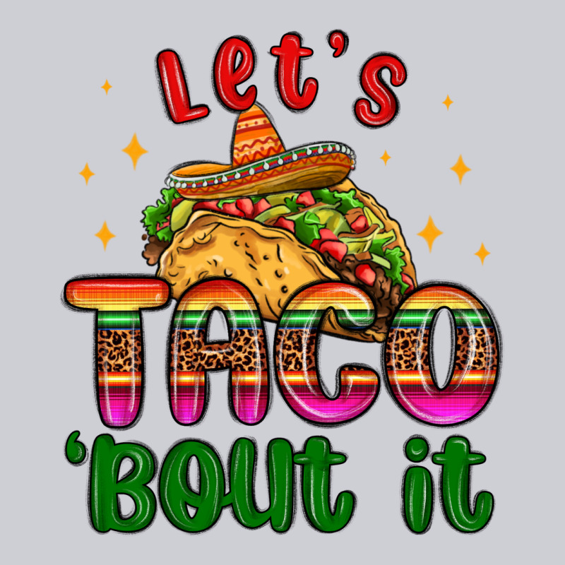 Let S Taco Bout It Heavyweight Sweatshirt by MaliasSmallBusiness | Teevron