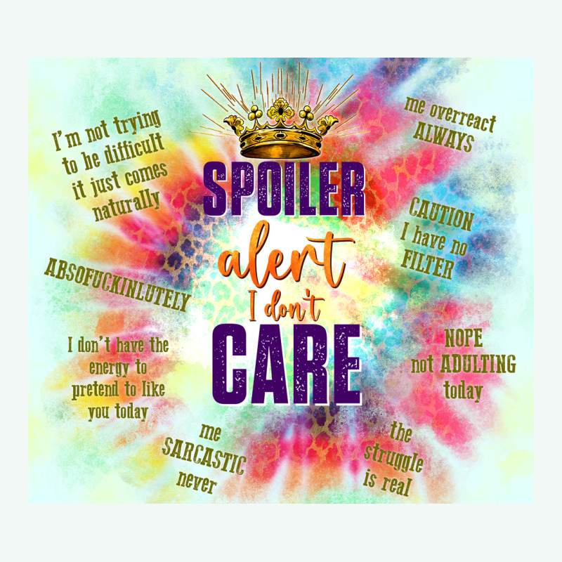 Spoiler Alert I Don't Care Premium Hoodie by TumblerDesignByShophia | Teevron