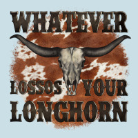 Longhorn Bullskull Whatever Lossos Your Longhorn Ladies Tee | Teevron