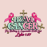 Heal Cancer Luke 1:37 Cross Cancer Awareness Premium Sweatshirt | Teevron