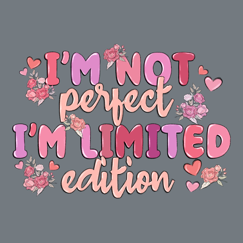 I'm Not Perfect I'm Limited Edition Heavyweight Sweatshirt by MaliasSmallBusiness | Teevron