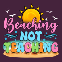 Beaching Not Teaching Premium Tee | Teevron