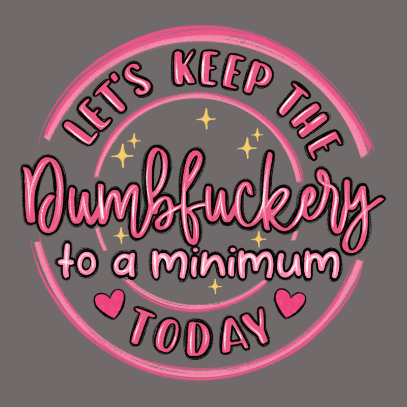 Dumbfuckery To Minimum Urban Heavy Tee by MaliasSmallBusiness | Teevron