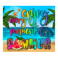 enjoy every moment of summer | Teevron