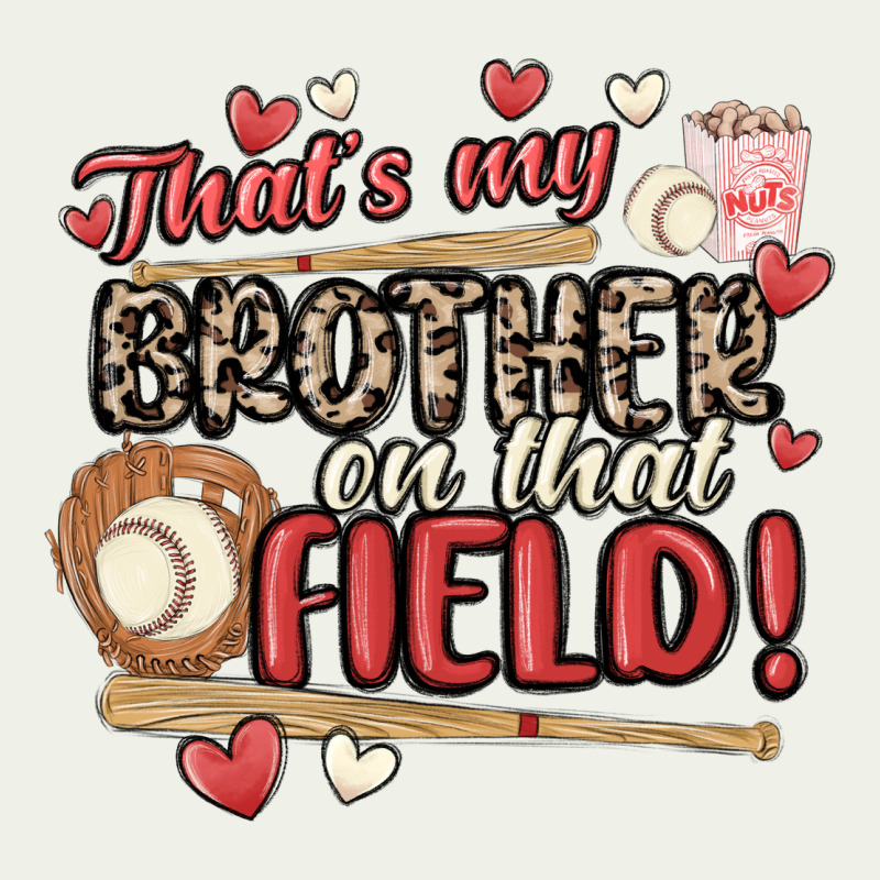 That's My Brother On That Field  Baseball Urban Heavy Tee by MaliasSmallBusiness | Teevron