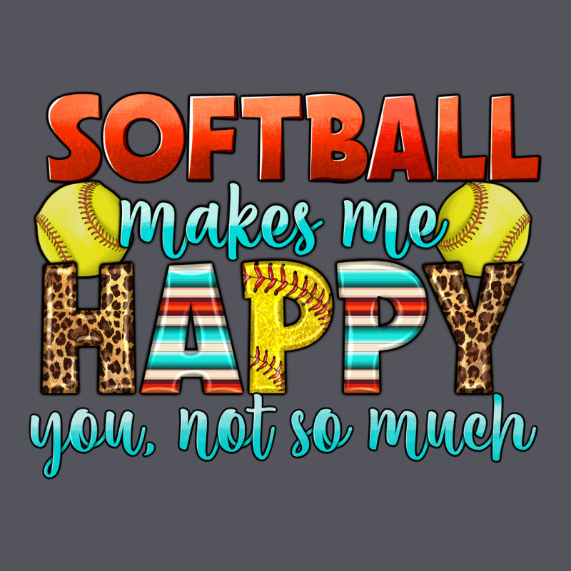 Softball Makes Me Happy You, Not So Much Vintage Hoodie by LillyAllenDesigns | Teevron