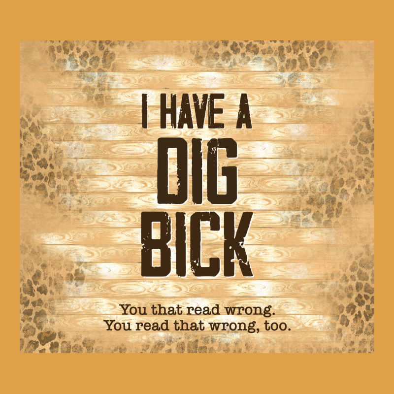 Sarcastic Funny I Have A Dig Bick Premium Hoodie by TumblerDesignByShophia | Teevron