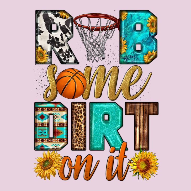 Rub Some Dirt On It Basketball Ladies Tee by HRA Design Shop | Teevron