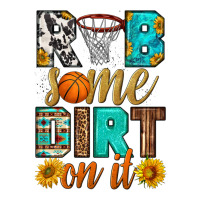 rub some dirt on it basketball | Teevron